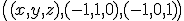3$\((x,y,z),(-1,1,0),(-1,0,1)\)